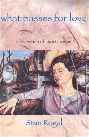 What Passes for Love: A Collection Of Short Stories