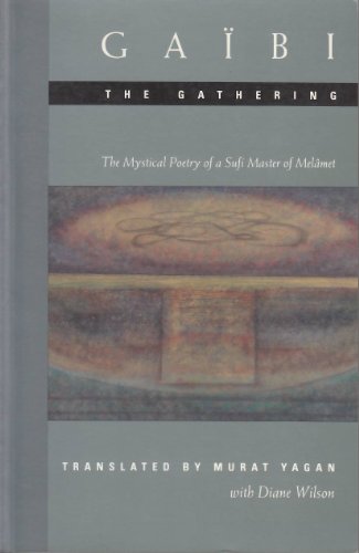 Stock image for The Gathering: The Mystical Poetry of a Sufi Master of Melamet for sale by Abacus Bookshop
