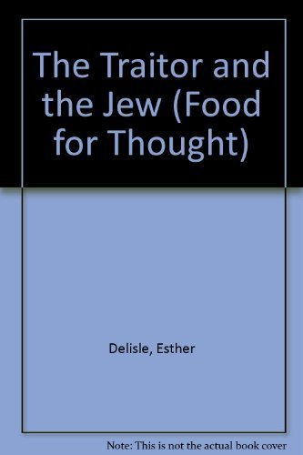 Imagen de archivo de The Traitor and the Jew: Anti-Semitism and Extremist Right-Wing Nationalism in Quebec from 1929 to 1939 (Food for Thought) a la venta por Books of the Smoky Mountains