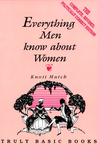 Beispielbild fr Everything Men Know About Women (Truly Basic Books) zum Verkauf von Zoom Books Company
