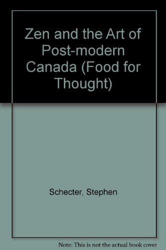 Beispielbild fr Zen and the Art of Post-Modern Canada : Does the Trans-Canada Highway Always Lead to Charlottetown? zum Verkauf von Better World Books