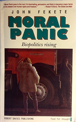 9781895854091: Moral Panic: Biopolitics Rising - What's Wrong with Being Politically Correct (Food for Thought)