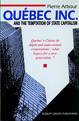 Imagen de archivo de Quebec Inc. and the Temptation of State Capitalism a la venta por ThriftBooks-Dallas