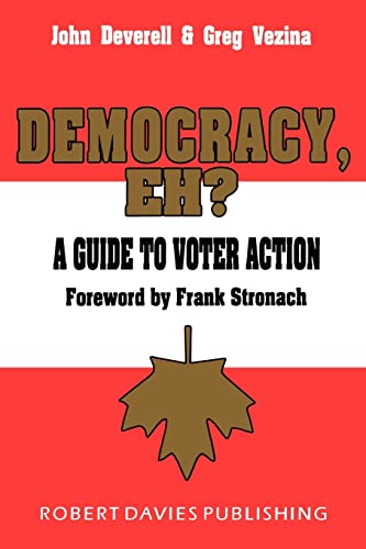 Stock image for Democracy, Eh?: A Guide to Voter Action for sale by Books Unplugged