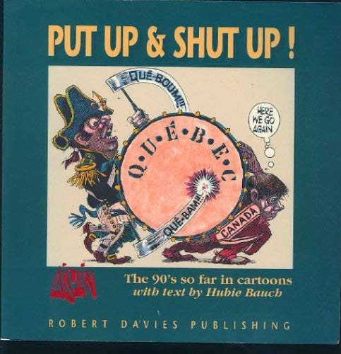 9781895854299: Put Up and Shut Up!: The 90's So Far in Cartoons