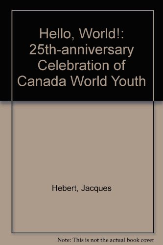 Beispielbild fr Hello, World!: On Canada, the World & Youth zum Verkauf von Hourglass Books