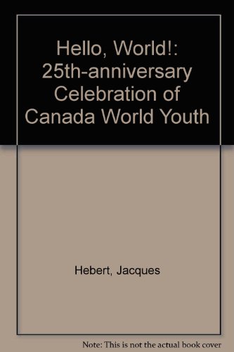 Imagen de archivo de Hello, World!: On Canada, the World & Youth a la venta por Hourglass Books