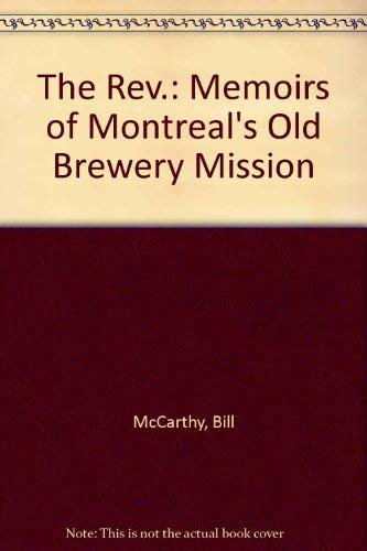 Beispielbild fr Rev : Memoirs of Montreal's Oldest Brewery Mission zum Verkauf von Better World Books Ltd