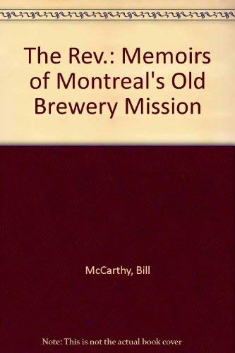 Imagen de archivo de Rev : Memoirs of Montreal's Oldest Brewery Mission a la venta por Better World Books Ltd