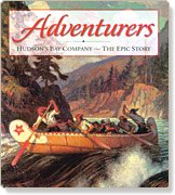 Beispielbild fr Adventurers : The Epic Story of the Hudson's Bay Company zum Verkauf von Better World Books