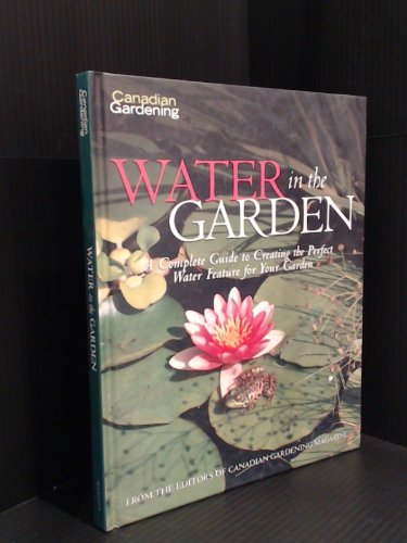Stock image for Canadian Gardening's Water in the Garden for sale by Better World Books