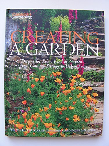 Stock image for Canadian Gardening's Creating a Garden for sale by GF Books, Inc.