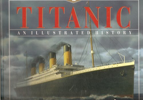 9781895892871: Titanic : An Illustrated History