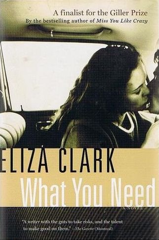 9781895897111: What You Need: A Novel