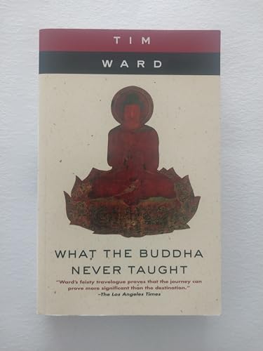 Imagen de archivo de What the Buddha Never Taught a la venta por Smith Family Bookstore Downtown