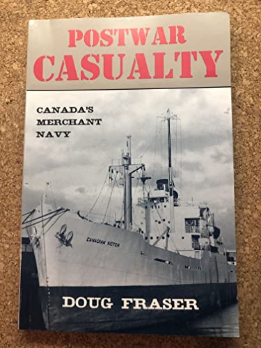 Stock image for Postwar Casualty Canada's Mrchant Navy for sale by ABC:  Antiques, Books & Collectibles