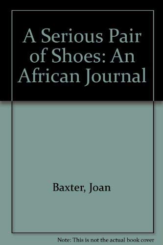 Stock image for A Serious Pair of Shoes: An African Journal for sale by High Park Books