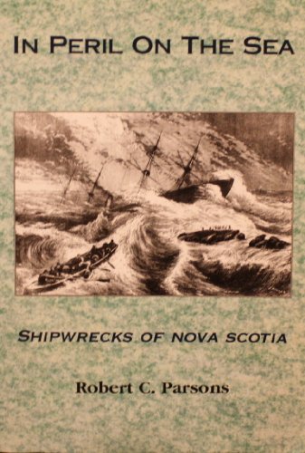 9781895900323: In Peril on the Sea: Nova Scotian Shipwrecks: Shipwrecks of Nova Scotia