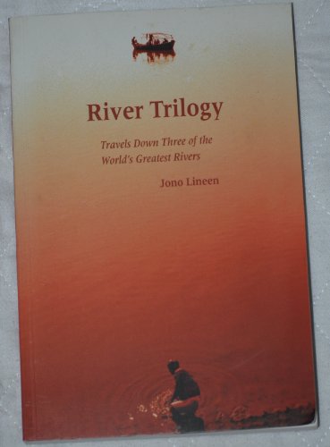 Stock image for River Trilogy : Travels Down Three of the World's Greatest Rivers for sale by Werdz Quality Used Books