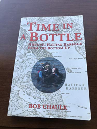 Stock image for Time in a Bottle: Historic Halifax Harbour from the Bottom Up for sale by Werdz Quality Used Books