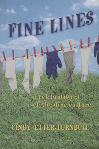 Fine Lines : a Celebration of Clothesline Culture