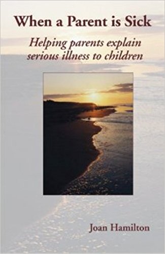 Stock image for When a Parent Is Sick : Helping Parents Explain Serious Illness to Children for sale by Better World Books