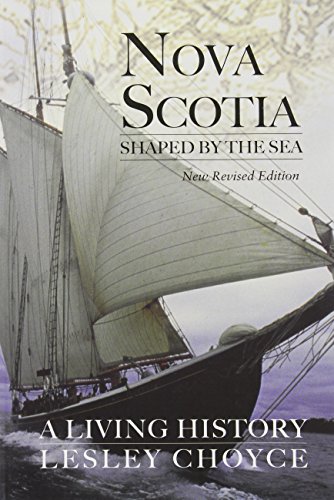 Imagen de archivo de Nova Scotia Shaped by the Sea : A Living History a la venta por SecondSale