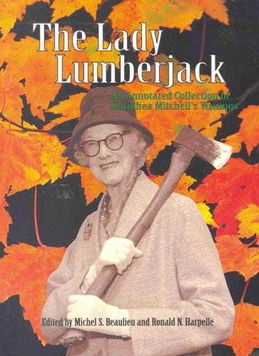Stock image for The Lady Lumberjack an Annotated Collection of Dorothea Mitchell's Writings for sale by Chequamegon Books