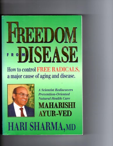 Stock image for Freedom from Disease: How to Control Free Radicals, a Major Cause of Aging and Disease for sale by Jenson Books Inc