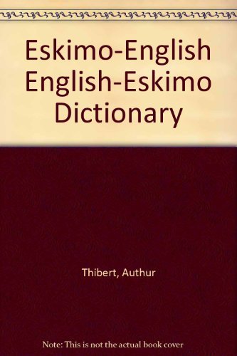9781895959123: Eskimo-English English-Eskimo Dictionary
