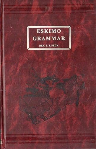 Eskimo Grammar (Inuktitut) (9781895959215) by Peck, Elizabeth J.