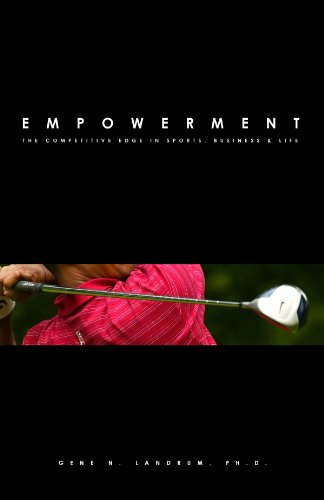 Beispielbild fr Empowerment: The Competitive Edge in Sports, Business Life zum Verkauf von Upward Bound Books