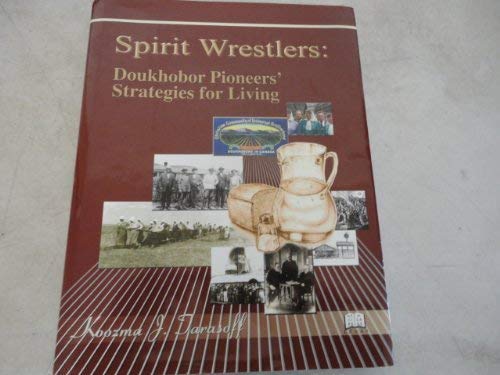 Spirit Wrestlers: Doukhobor Pioneers' Strategies for Living