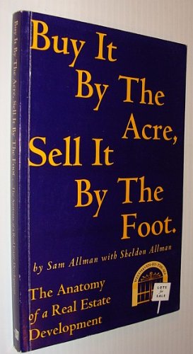 Beispielbild fr Buy it by the Acre, Sell it by the Foot zum Verkauf von ThriftBooks-Dallas