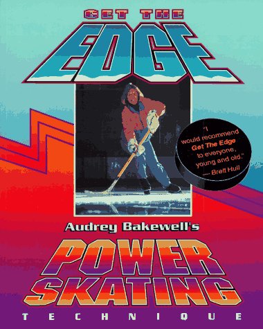 Stock image for Get the Edge: Audrey Bakewell's Power Skating Technique for sale by ThriftBooks-Dallas