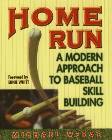 Beispielbild fr Home Run : A Modern Approach to Baseball Skill Building zum Verkauf von Better World Books