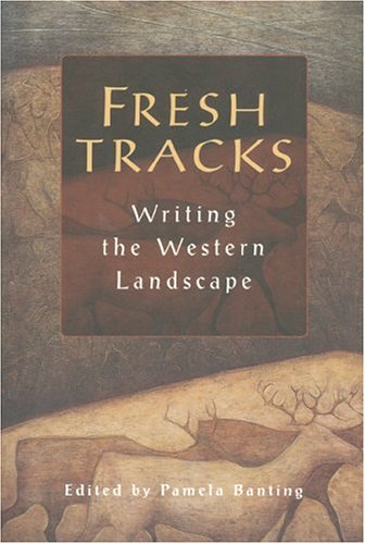 Stock image for Fresh Tracks: Writing the Western Landscape for sale by Hourglass Books