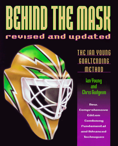 Stock image for Behind the Mask: The Ian Young Goaliending Method for sale by ThriftBooks-Atlanta