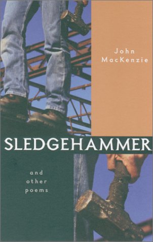 Stock image for Sledgehammer and Other Poems for sale by Books on the Web