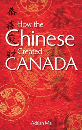 9781896124193: How the Chinese Created Canada (We Created Canada, 4)