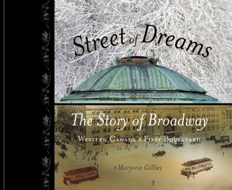 Street of Dreams: The Story of Broadway, Western Canada's First Boulevard