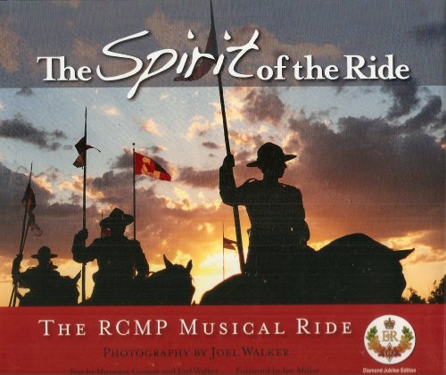 Beispielbild fr The Spirit of the Ride: The RCMP Musical Ride zum Verkauf von Frabjous Books