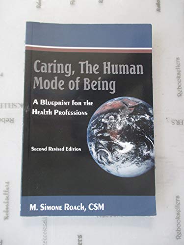 Imagen de archivo de Caring, the Human Mode of Being: A Blueprint for the Health Professions a la venta por ThriftBooks-Atlanta