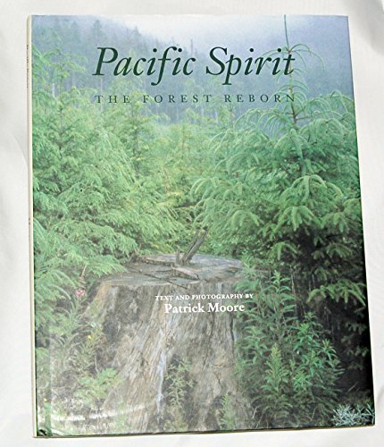 Imagen de archivo de Pacific Spirit : The Forest Reborn a la venta por Better World Books: West