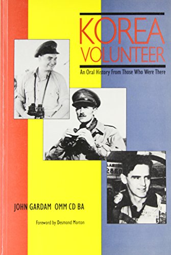 Stock image for Korea Volunteer : An Oral History from Those Who Were There Gardam, John, OMM CD BA for sale by Aragon Books Canada