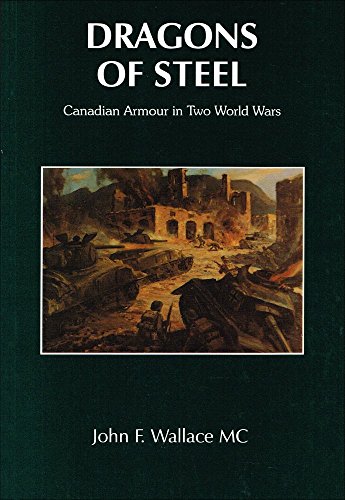 9781896182049: Dragons of steel: Canadian armour in the two World Wars