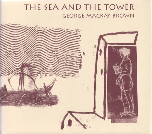 THE SEA & THE TOWER (9781896209005) by MACKAY BROWN, GEORGE