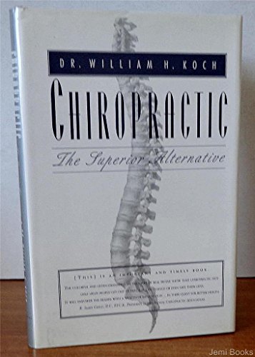 Stock image for Chiropractic: The Superior Alternative for sale by Barnes & Nooyen Books