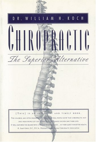 Stock image for Chiropractic: the Superior Alternative for sale by B-Line Books