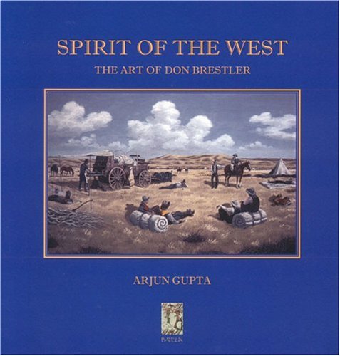 Imagen de archivo de Spirit of the West: The Art of Don Brestler a la venta por Frabjous Books